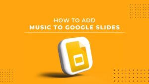 Add Music To Google Slides