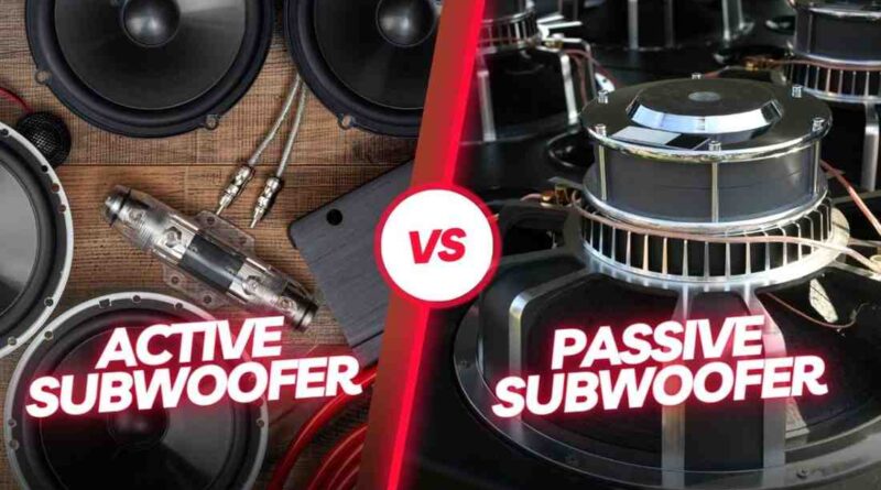 Active vs. Passive Subwoofer