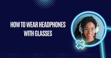 How To Wear Headphones With Glasses